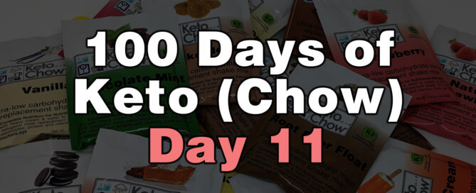 100 Days Of Keto Chow Day 11