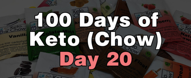 100 Days Of Keto Chow Day 20