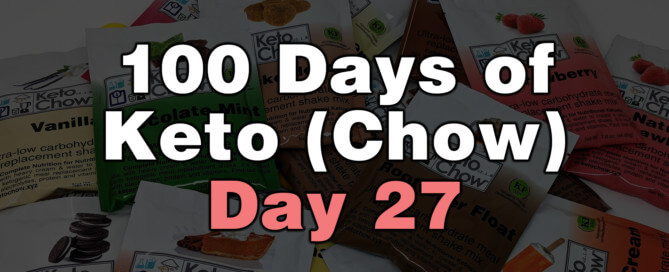 100 Days Of Keto Chow Day 27