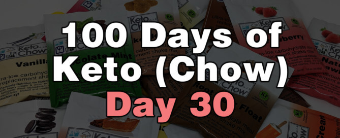 100 Days Of Keto Chow Day 30