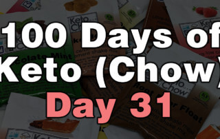 100 Days Of Keto Chow Day 31