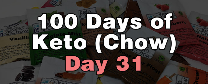 100 Days Of Keto Chow Day 31