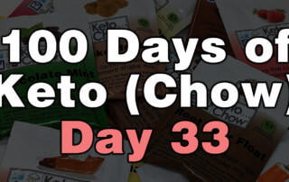 100 Days Of Keto Chow Day 33