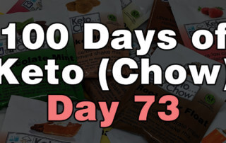 100 Days Of Keto Chow Day 73