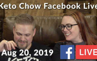 Keto Chow Facebook Live for August 20, 2019